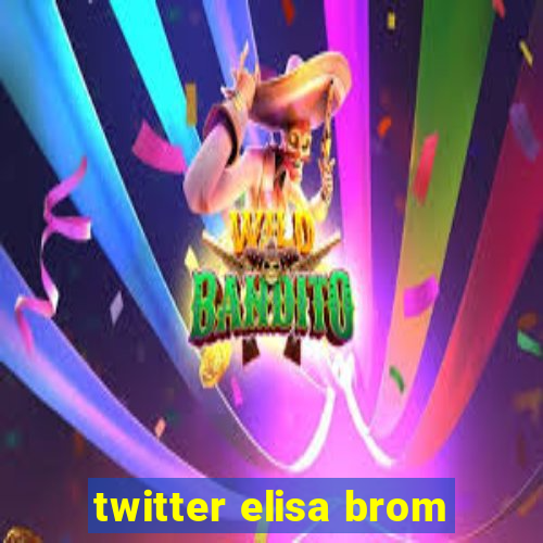 twitter elisa brom